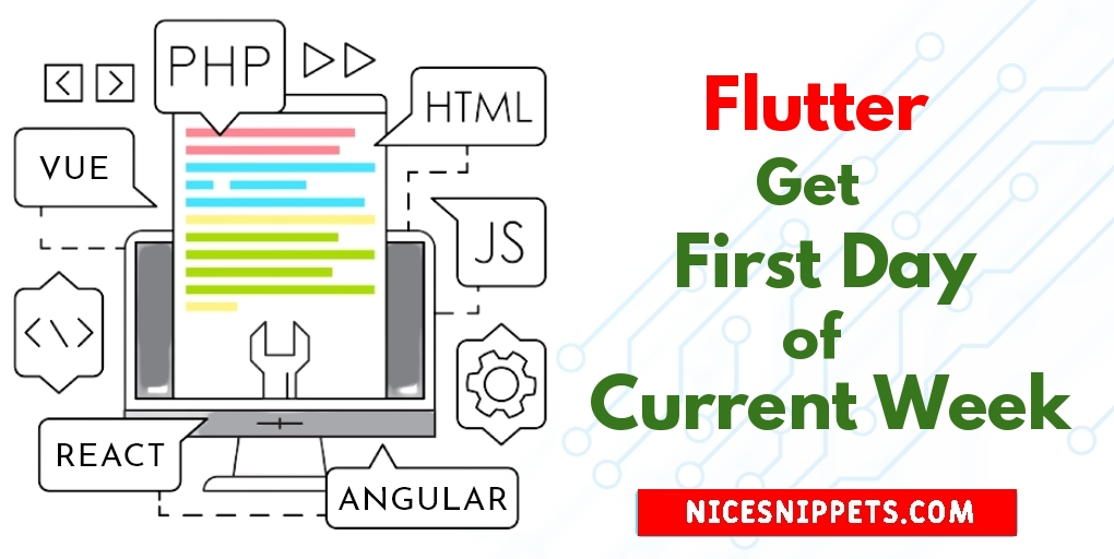 How to Get First Day of Current Week in Flutter?
