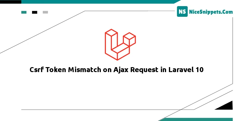 Csrf Token Mismatch on Ajax Request in Laravel 10