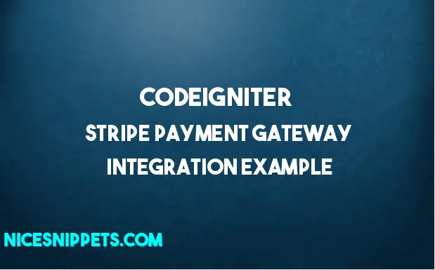 Codeigniter Stripe Payment Gateway Integration Example