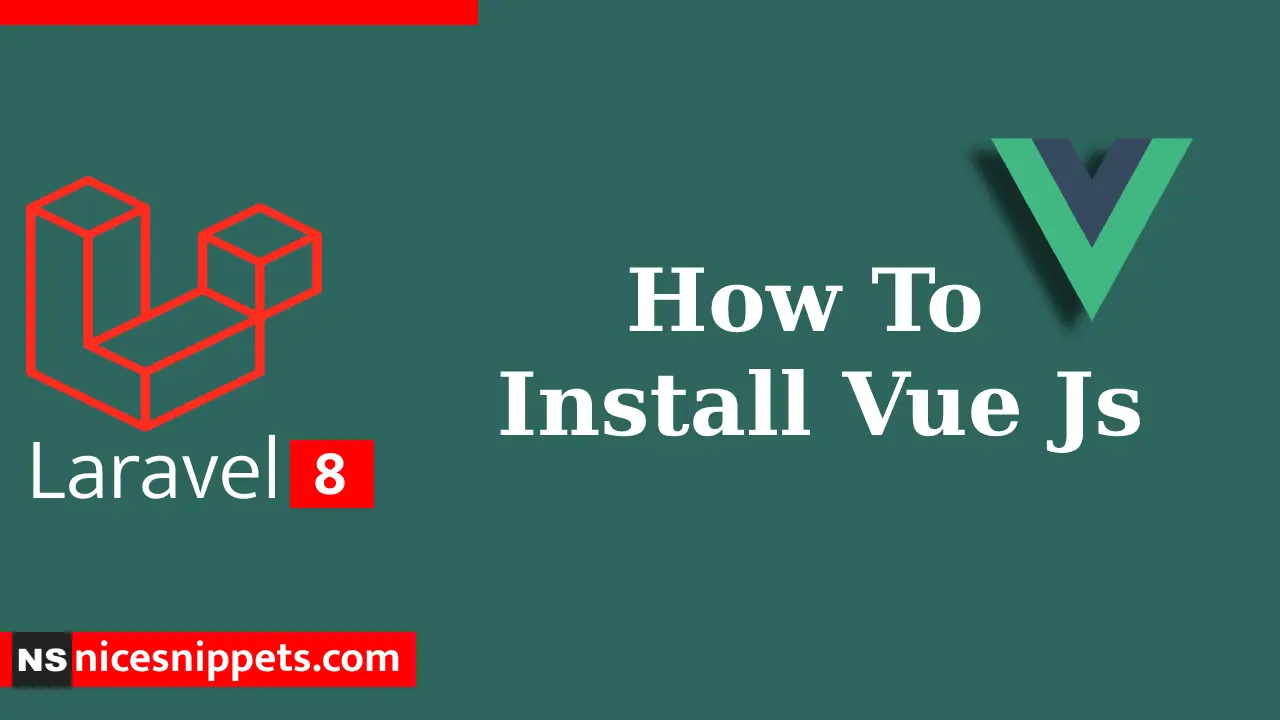 How To Install Vue Js in Laravel 8 ?