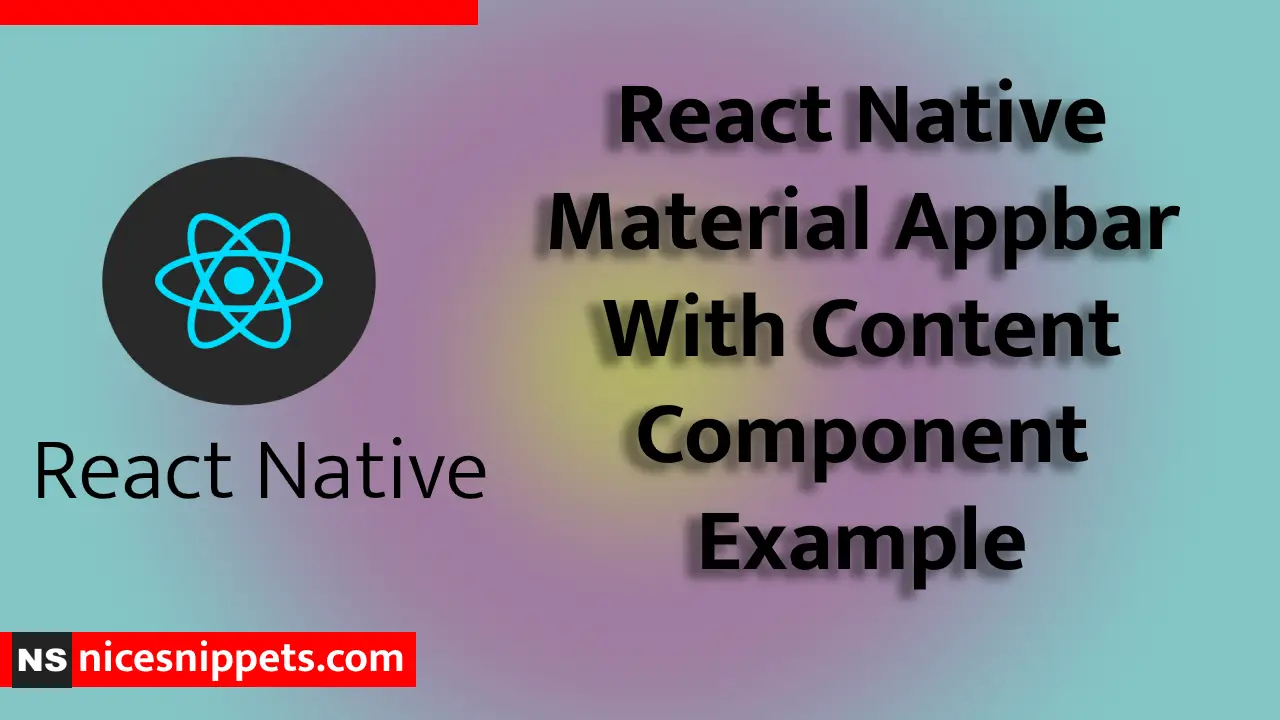 React Native Material Appbar With Content Component Example