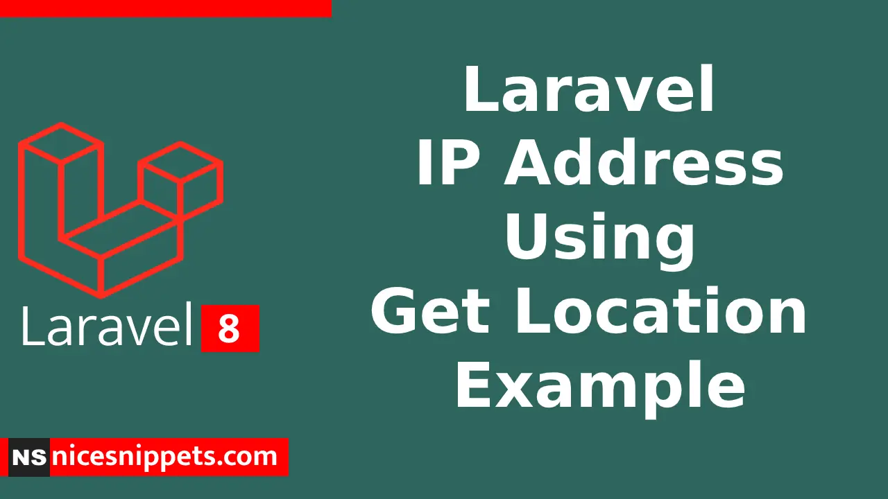Laravel IP Address Using Get Location Example