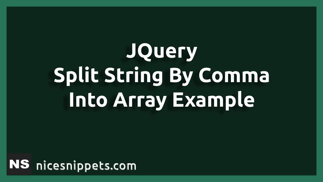 JQuery Split String By Comma Into Array Example