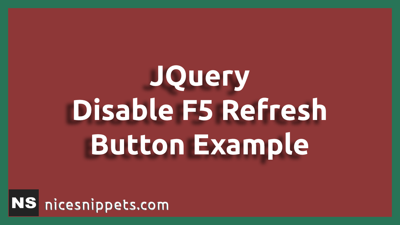 JQuery - Disable F5 Refresh Button Example