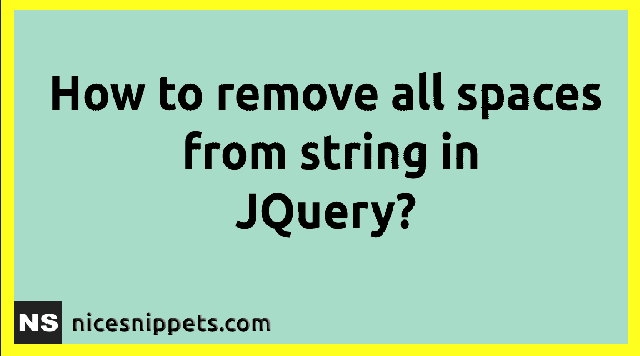 How to remove all spaces from string in JQuery?