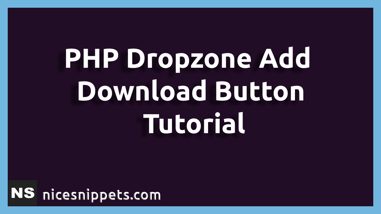 PHP Dropzone Add Download Button Tutorial
