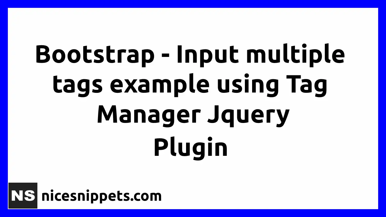 Bootstrap Tag Manager JQuery Plugin Example