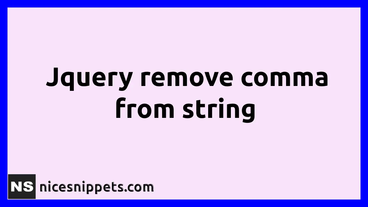 How To Remove Comma From String In JQuery?