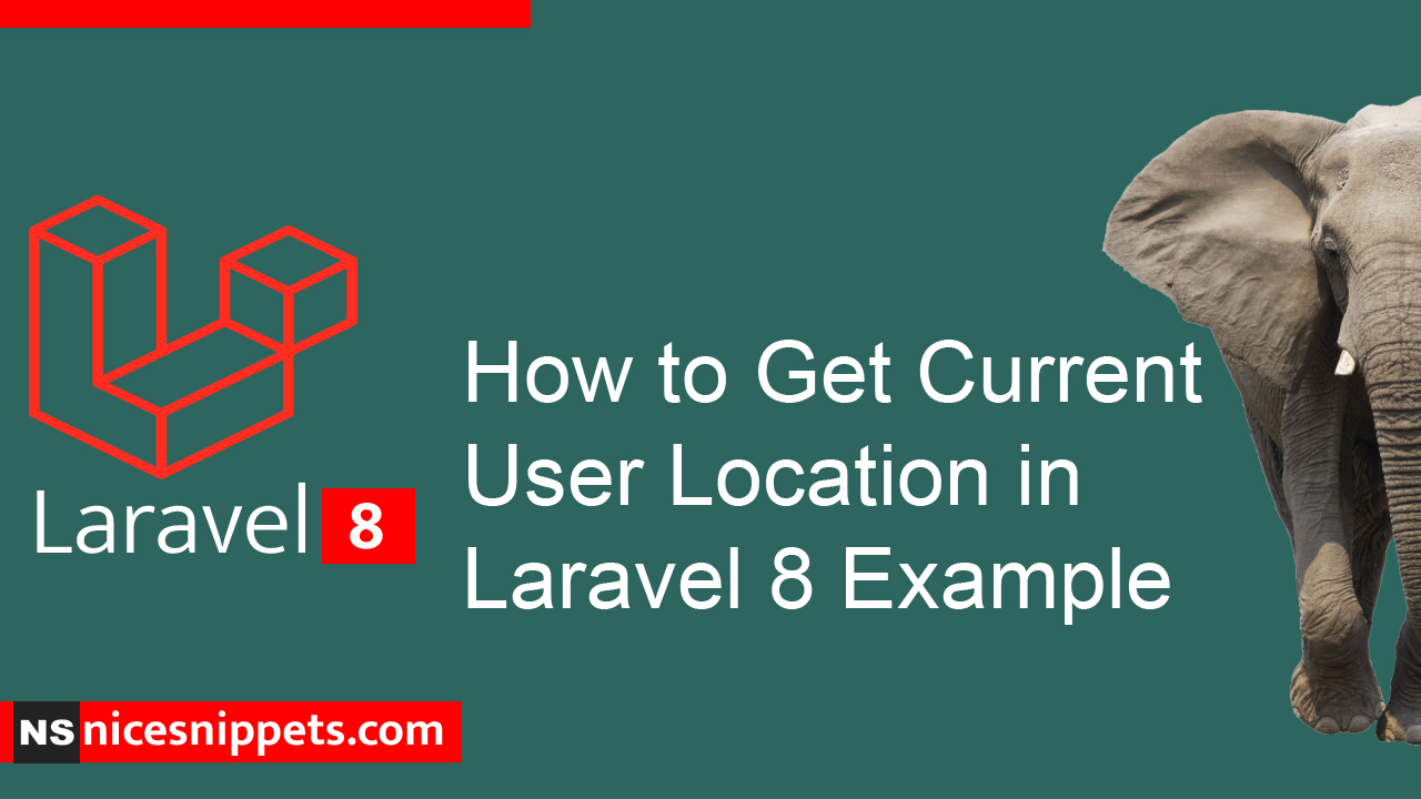 How to Get Current User Location in Laravel 8?