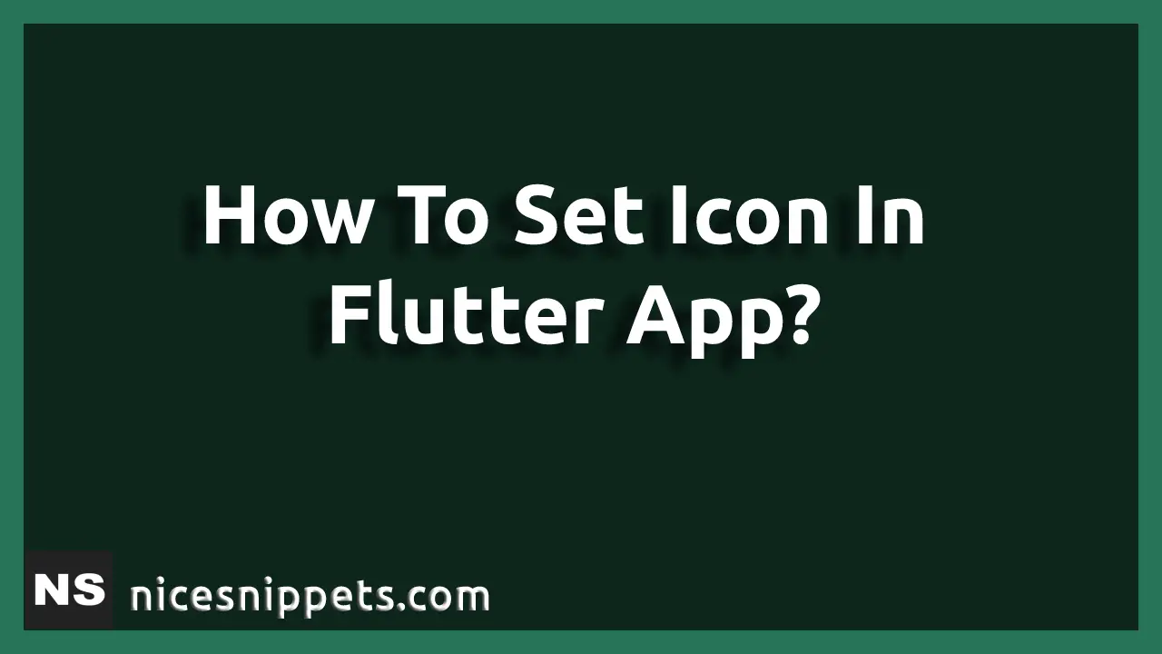 How To Set Icon In Flutter App?