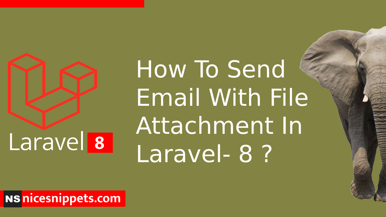 How To Send Email With File Attachment In Laravel- 8 ?