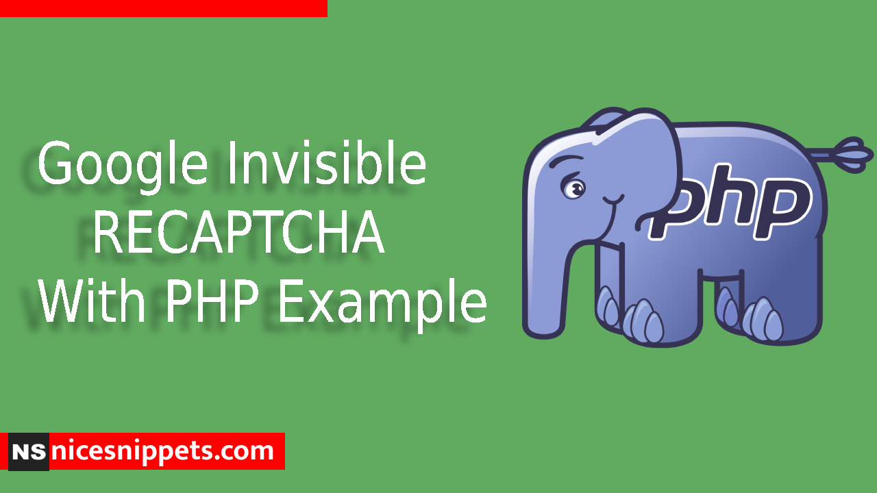 Google Invisible RECAPTCHA With PHP Example