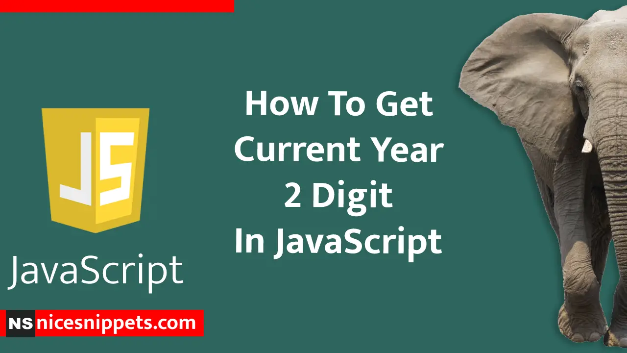 How To Get Current Year 2 Digit in JavaScript