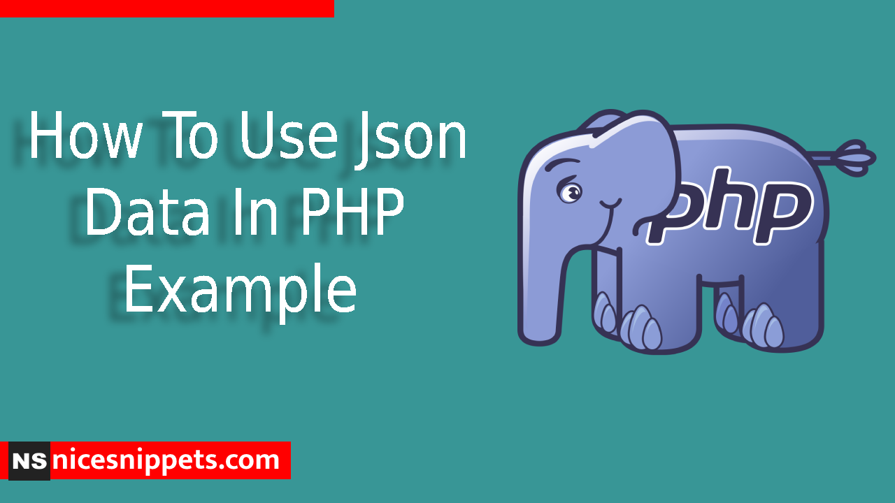 How To Use Json Data In PHP Example