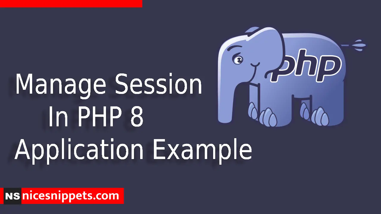 Manage Session In PHP 8 Application Example