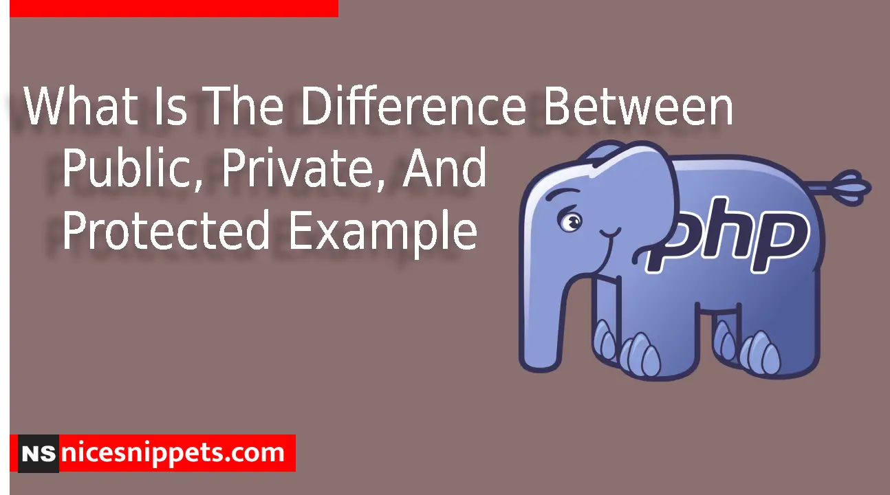 What Is The Difference Between Public, Private, And Protected Example