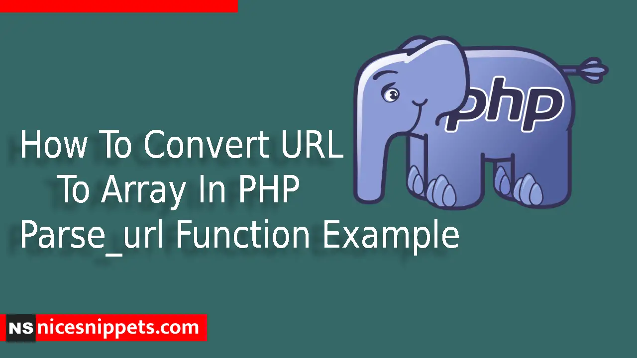 How To Convert URL To Array In PHP Parse_url Function Example