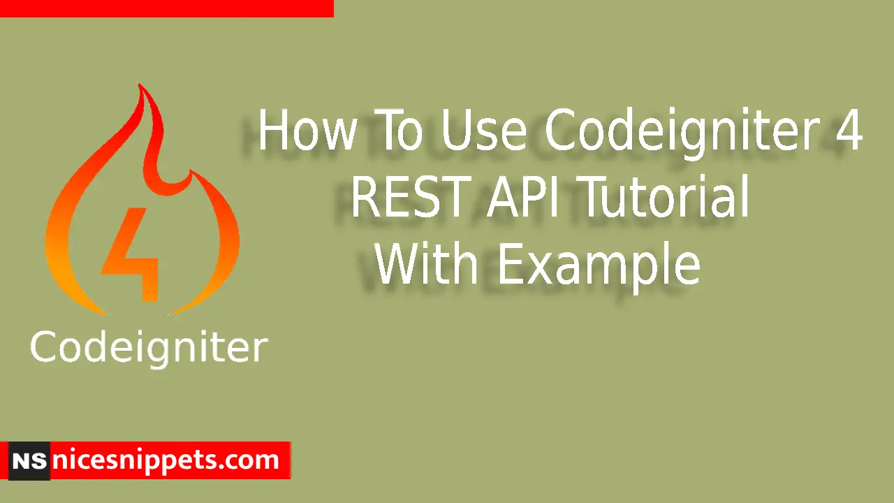 How To Use Codeigniter 4 REST API Tutorial With Example