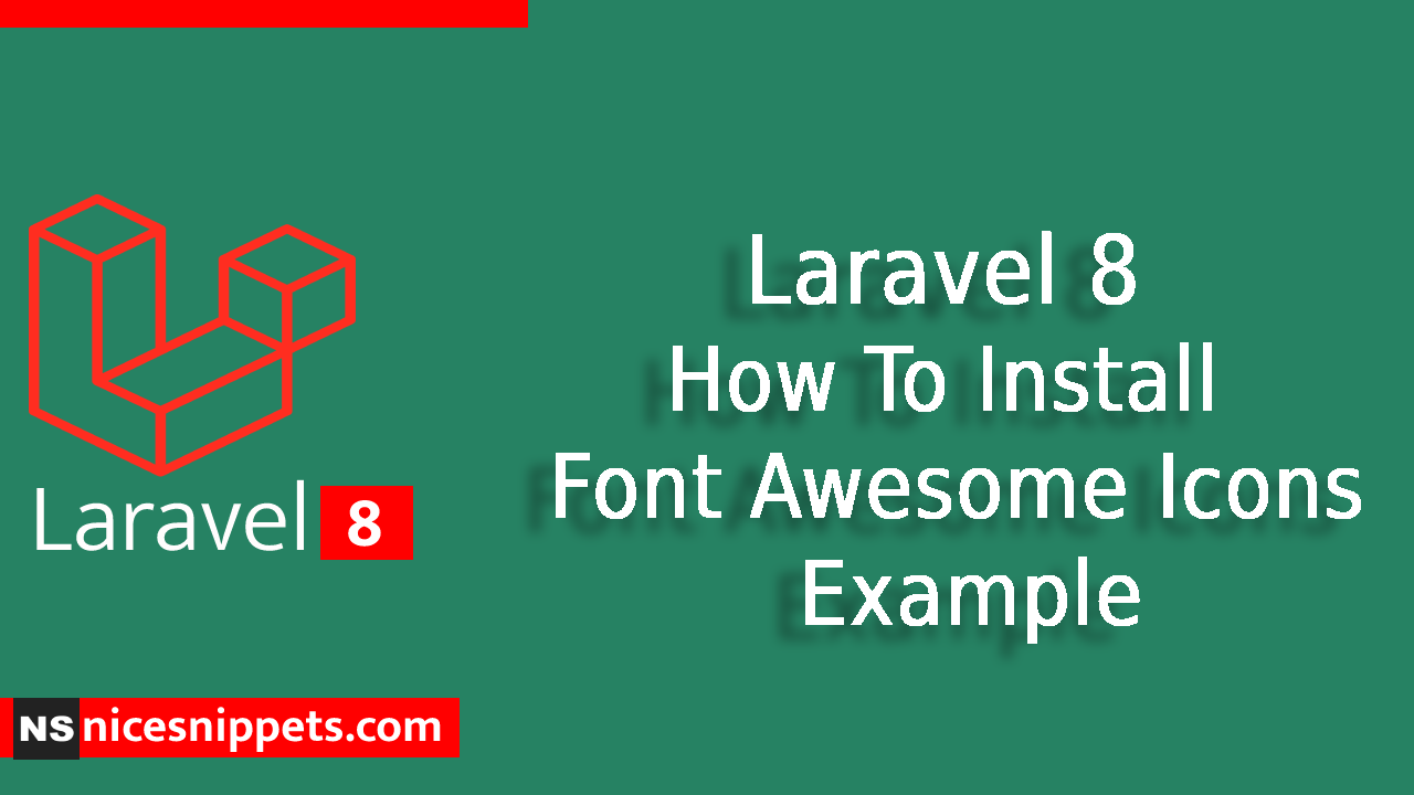 Laravel 8 How To Install Font Awesome Icons Example