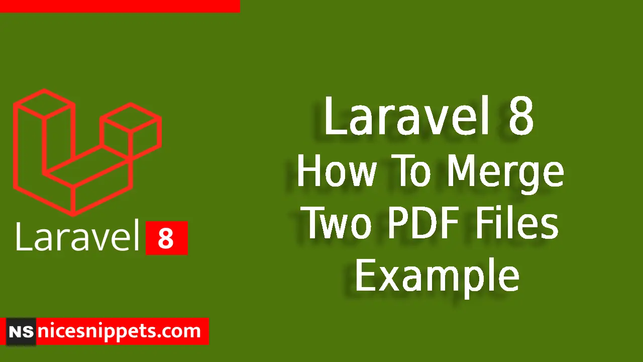 Laravel 8 How To Merge Two PDF Files Example