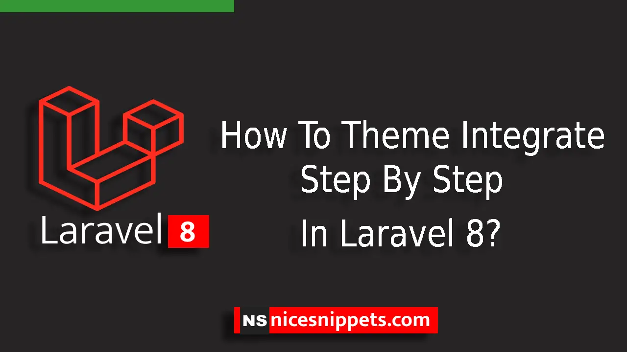How To Theme Integrate Step By Step In Laravel 8?