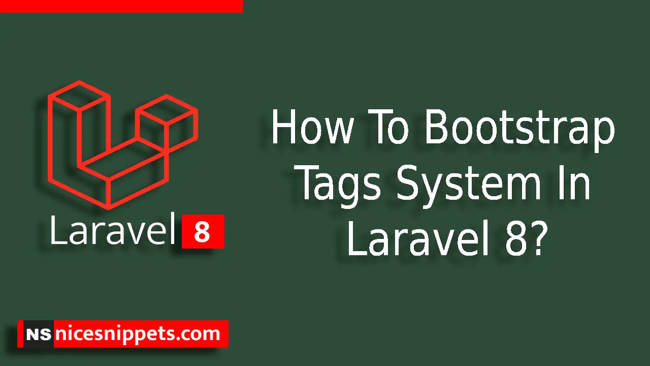 How To Bootstrap Tags System In Laravel 8?