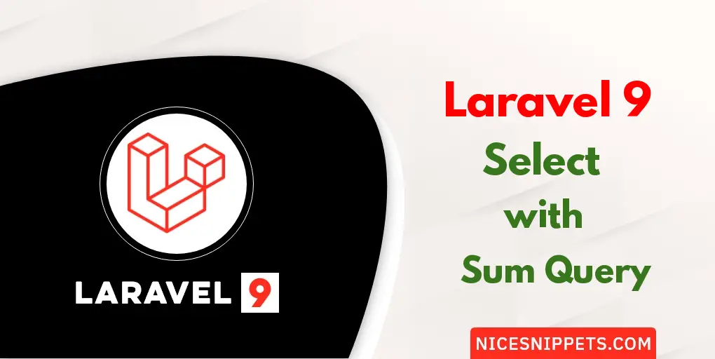 How To Select with Sum Query In Laravel 9?