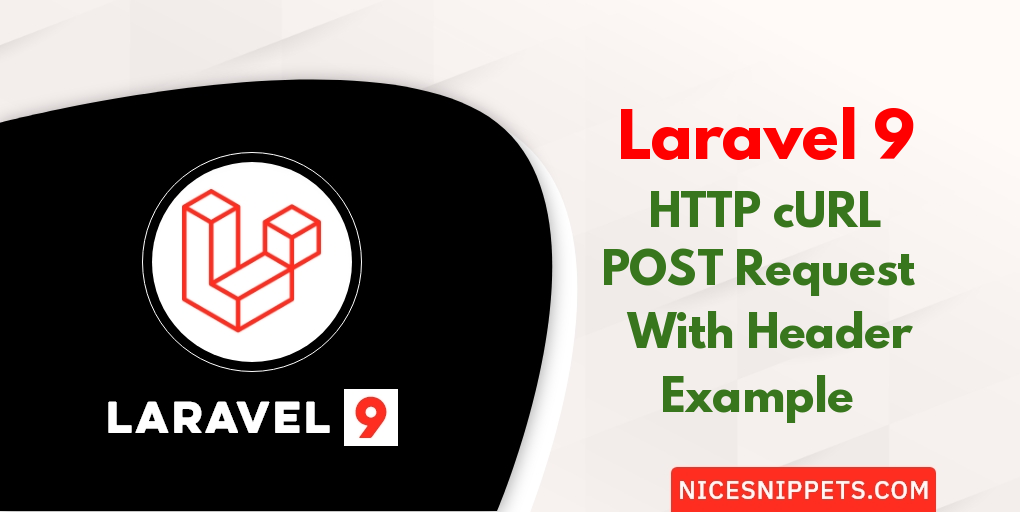 Laravel 9 HTTP cURL POST Request With Headers Example