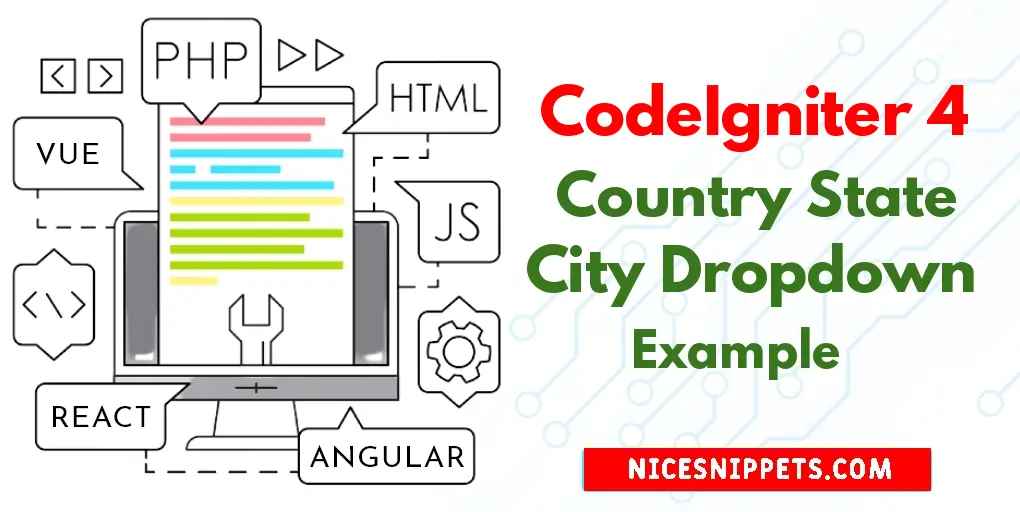 Codeigniter 4 Country State City Dropdown Using Ajax Example