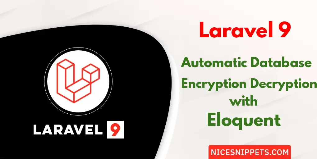 Laravel 9 Automatic Database Encryption Decryption with Eloquent