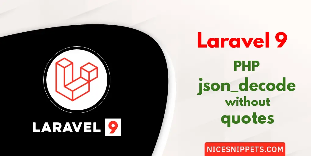 Laravel 9 PHP json_decode without quotes Example