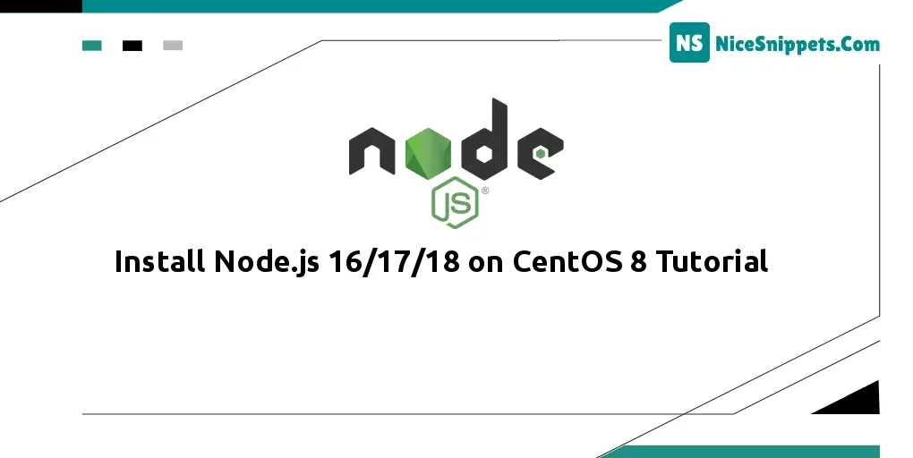 Install Node.js 16/17/18 on CentOS 8 Tutorial