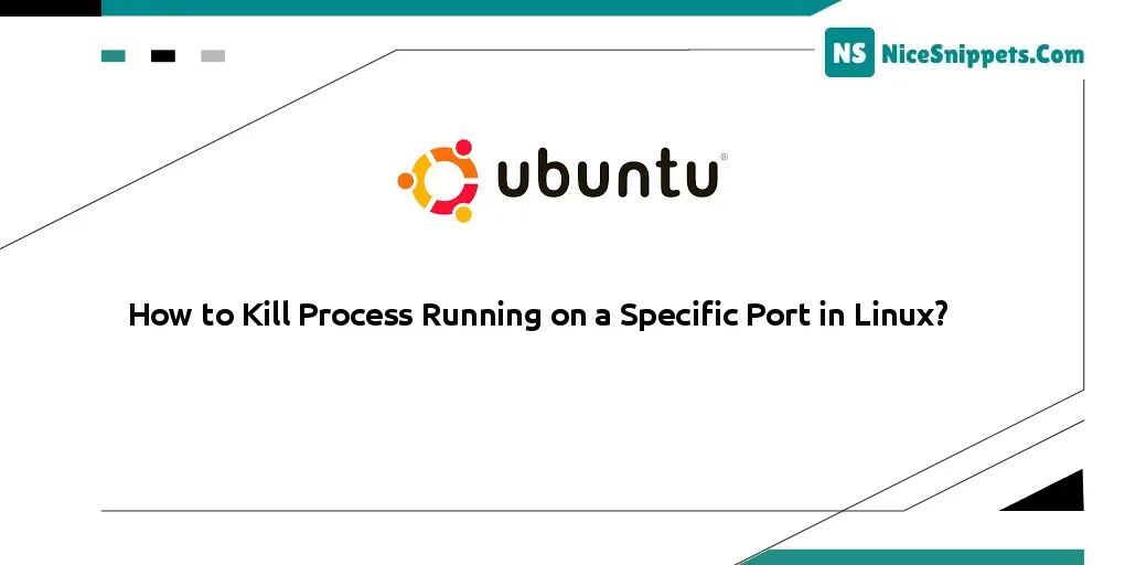 How to Kill Process Running on a Specific Port in Linux?