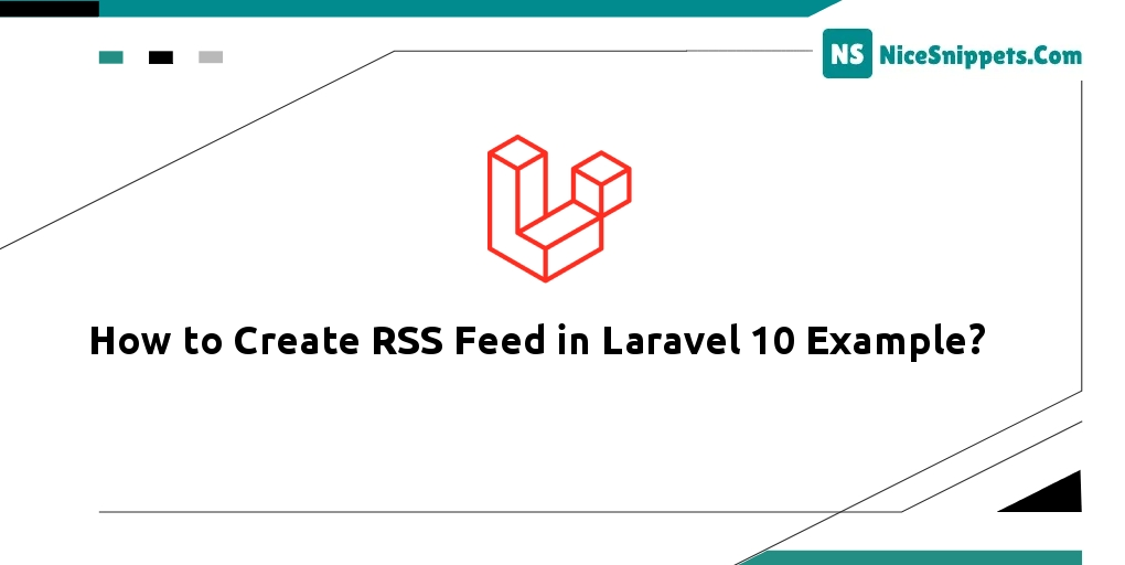 How to Create RSS Feed in Laravel 10 Example?