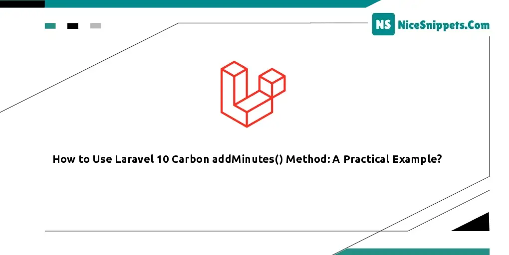 How to Use Laravel 10 Carbon addMinutes() Method: A Practical Example?