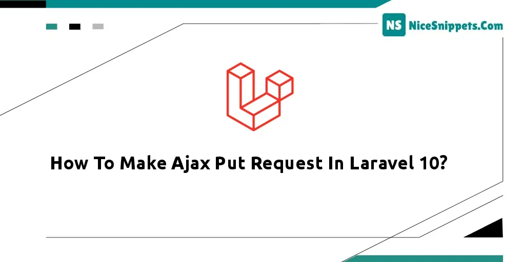 How To Make Ajax Put Request In Laravel 10?