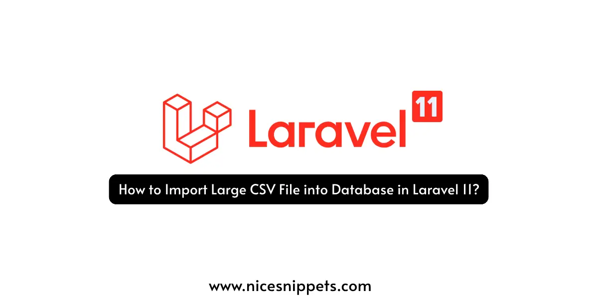 How to Import Large CSV File into Database in Laravel 11?