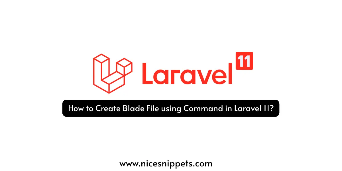 How to Create Blade File using Command in Laravel 11?