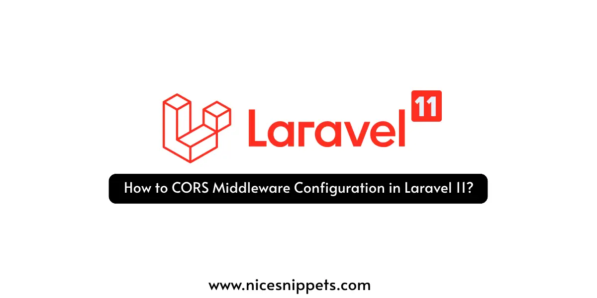 How to CORS Middleware Configuration in Laravel 11?