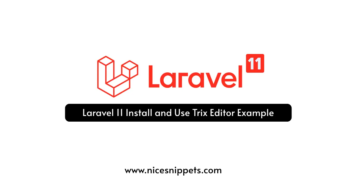 Laravel 11 Install and Use Trix Editor Example
